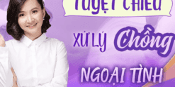 Khóa học Nghệ thuật xử lý chồng ngoại tình