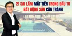 Share Khóa học 21 Sai lầm trong đầu tư bất động sản