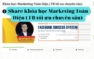 Share Khóa học Marketing Toàn Diện ( FB tối ưu chuyên sâu)