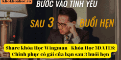 Share khóa Học Wingman - Khóa Học 3DATES Chinh phục cô gái của bạn sau 3 buổi hẹn