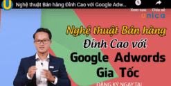 Share Khoá học Nghệ thuật bán hàng đỉnh cao với Google Adwords gia tốc
