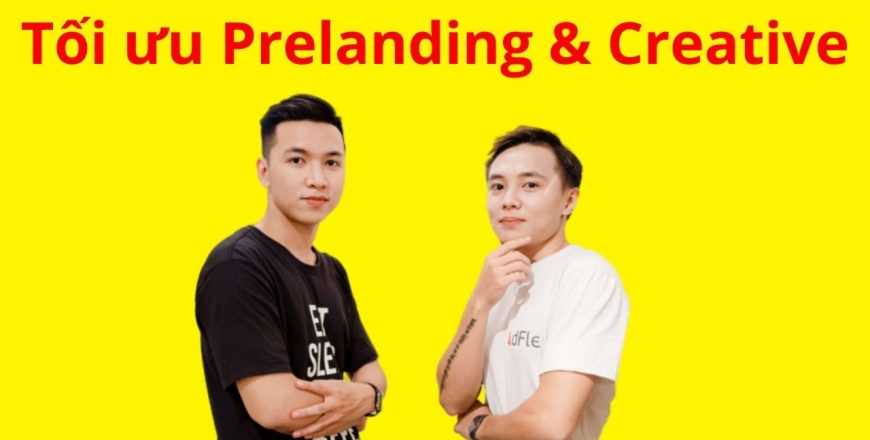 Khóa học Tối ưu hóa Prelanding & Creative để tạo ra những đơn hàng đầu tiên với mô hình CPO