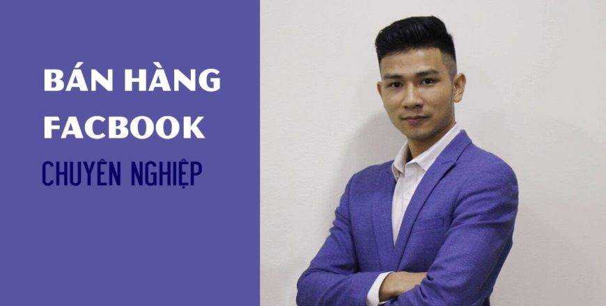 Share Khoá học Bán hàng Facebook chuyên nghiệp