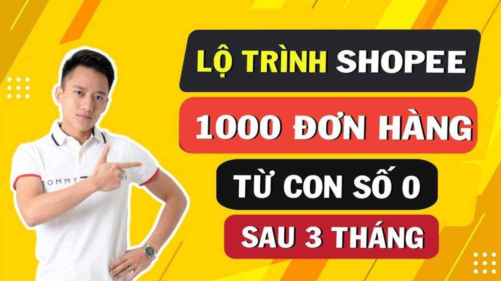 Khóa học hành trình 1000 đơn hàng Shopee 1 ngày từ con số 0