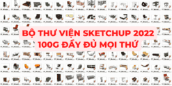 Share Bộ Thư Viện Sketchup 100G Đầy Đủ Mọi Thứ