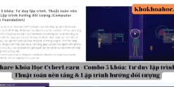 Share Khóa Học CyberLearn - Combo 5 khóa Tư duy lập trình, Thuật toán nền tảng & Lập trình hướng đối tượng
