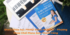 Share Khóa học PIANO SOLO METHOD – Phương Pháp Chơi Piano Solo Thành Công