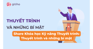 Share Khóa học Kỹ năng Thuyết trình Thuyết trình và những bí mật