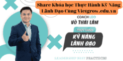 Share Khóa học Thực Hành Kỹ Năng Lãnh Đạo Cùng Vietgrow.edu.vn