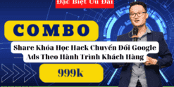 Share Khóa Học Hack Chuyển Đổi Google Ads Theo Hành Trình Khách Hàng