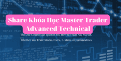 Share Khóa Học Master Trader Advanced Technical