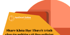 Share Khóa Học Thuyết trình chuyên nghiệp với PowerPoint