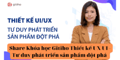Share Khóa học Gitiho Thiết kế UXUI - Tư duy phát triển sản phẩm đột phá