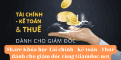 Share Khóa học Tài chính - Kế toán - Thuế dành cho giám đốc cùng Giamdoc.net