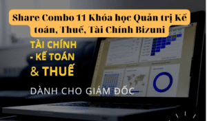 Share Combo 11 Khóa học Quản trị Kế toán, Thuế, Tài Chính Bizuni