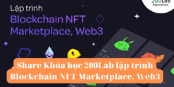 Share Khóa học 200Lab lập trình Blockchain NFT Marketplace, Web3