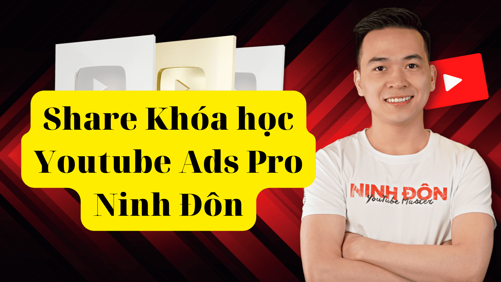 Khóa học Youtube Ads Pro Ninh Đôn