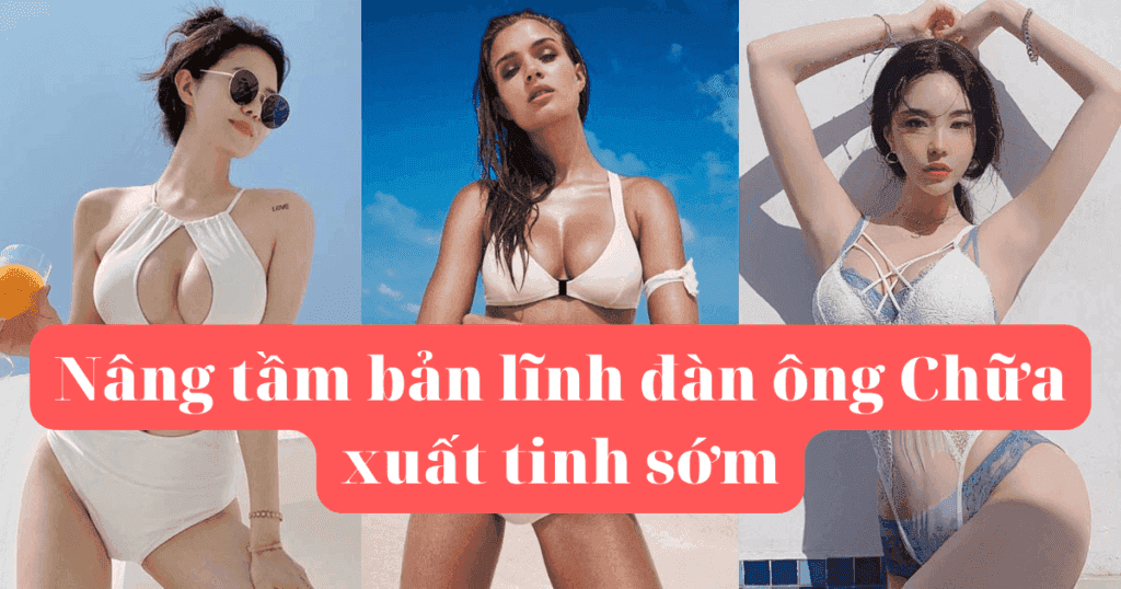 Khóa Học Nâng tầm bản lĩnh đàn ông Chữa xuất tinh sớm