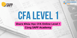 Share Khóa Học CFA Online Level 1 Cùng SAPP Academy