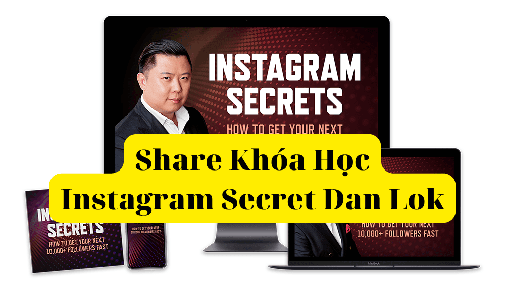Share Khóa Học Instagram Secret Dan Lok