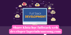 Share Khóa học fullstack web developer laptrinhcuocsong.com