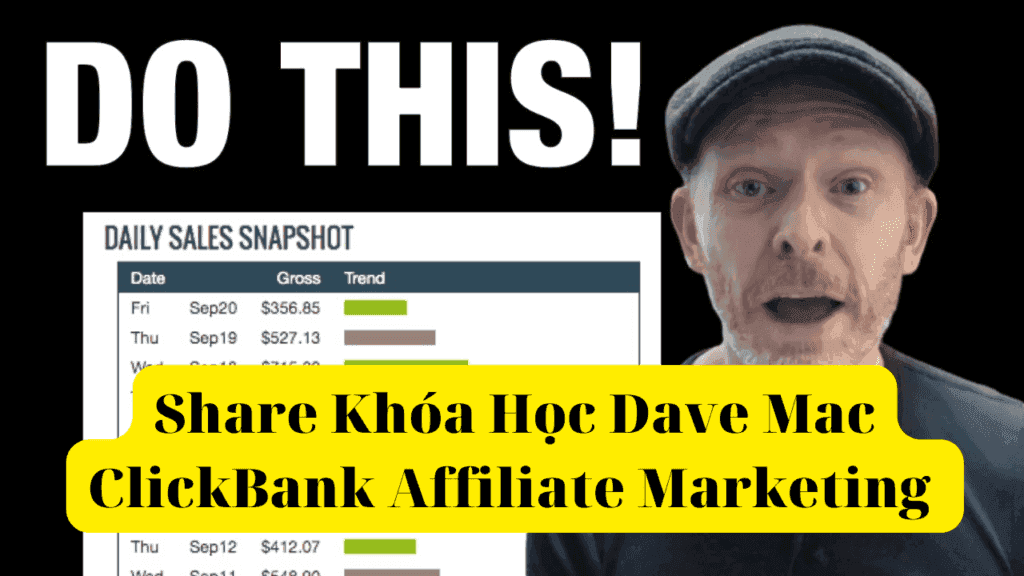 Dave Mac ClickBank Affiliate Marketing – Khóa Học Tiếp Thị Liên Kết Ngắn Hạn