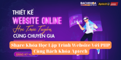 Share Khóa Học Lập Trình Website Với PHP Cùng Bách Khóa Aptech