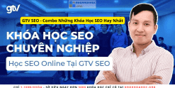 GTV SEO - Combo Những Khóa Học SEO Hay Nhất
