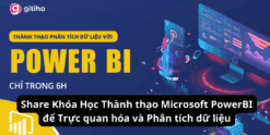 Share Khóa Học Thành thạo Microsoft PowerBI để Trực quan hóa và Phân tích dữ liệu