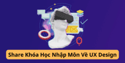 Share Khóa Học Nhập Môn Về UX Design