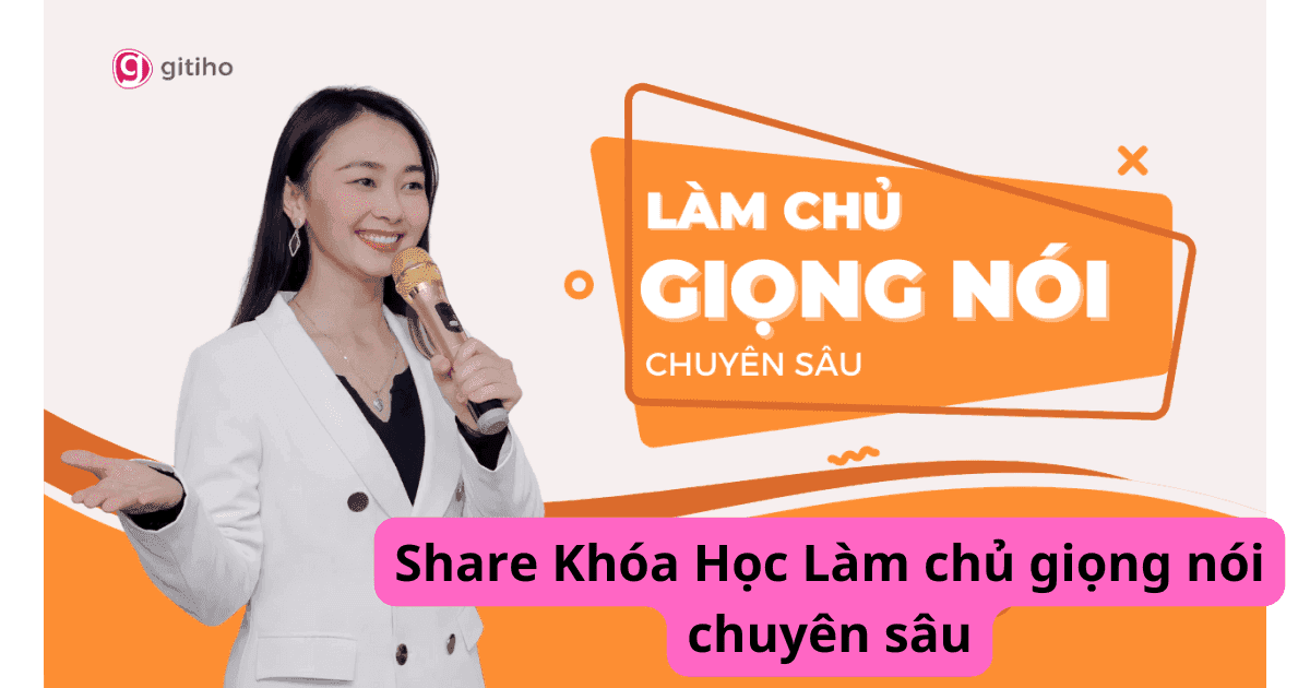Share Khóa Học Làm chủ giọng nói chuyên sâu