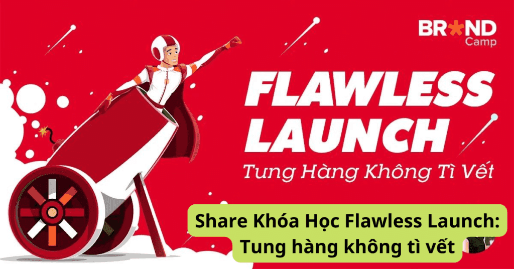 Khóa Học Flawless Launch: Tung hàng không tì vết