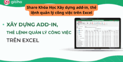 Share Khóa Học Xây dựng add-in, thẻ lệnh quản lý công việc trên Excel