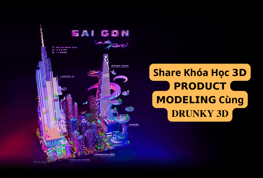 Share Khóa Học 𝟯𝗗 𝗣𝗥𝗢𝗗𝗨𝗖𝗧 𝗠𝗢𝗗𝗘𝗟𝗜𝗡𝗚 Cùng 𝐃𝐑𝐔𝐍𝐊𝐘 𝟑𝐃