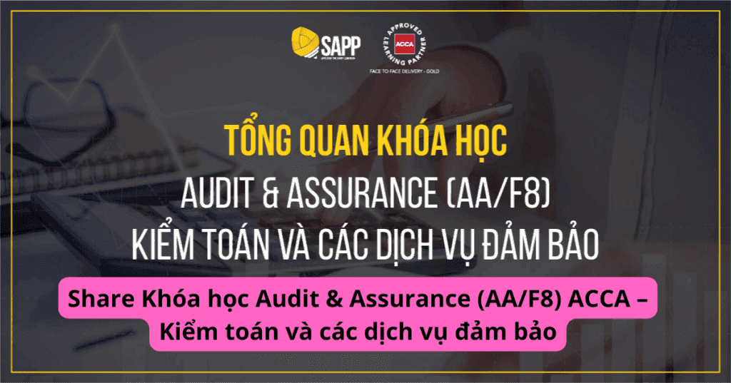Khóa học Audit & Assurance (AA/F8) ACCA – Kiểm toán và các dịch vụ đảm bảo