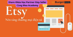 Share Khóa Học Partner Etsy Seller Cùng Mea Academy