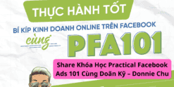 Share Khóa Học Practical Facebook Ads 101 Cùng Doãn Kỹ – Donnie Chu