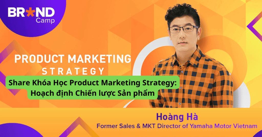 Khóa Học Product Marketing Strategy: Hoạch định Chiến lược Sản phẩm