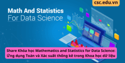 Share Khóa học Mathematics and Statistics for Data Science Ứng dụng Toán và Xác suất thống kê trong Khoa học dữ liệu