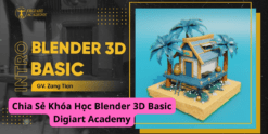 Chia Sẻ Khóa Học Blender 3D Basic Digiart Academy