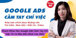 Share Khóa Học Google Ads Cầm Tay Chỉ Việc Từ Cơ Bản Đến Đỉnh Cao 2023