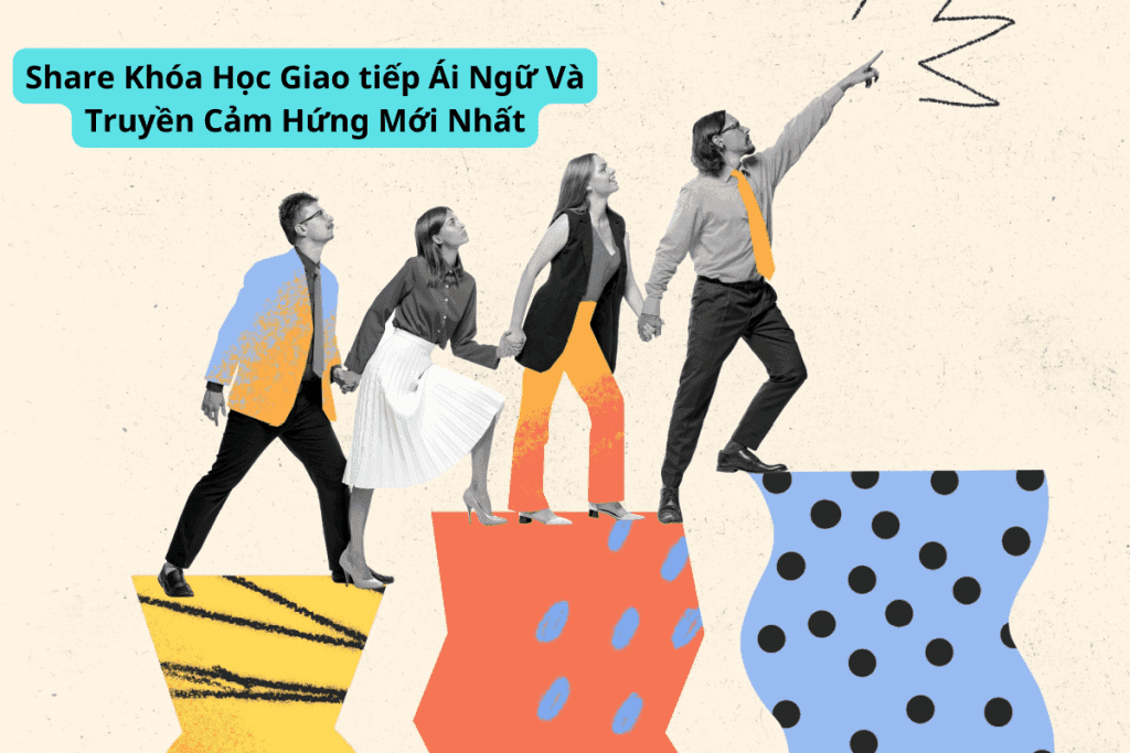 Khóa Học Giao tiếp Ái Ngữ Và Truyền Cảm Hứng Mới Nhất