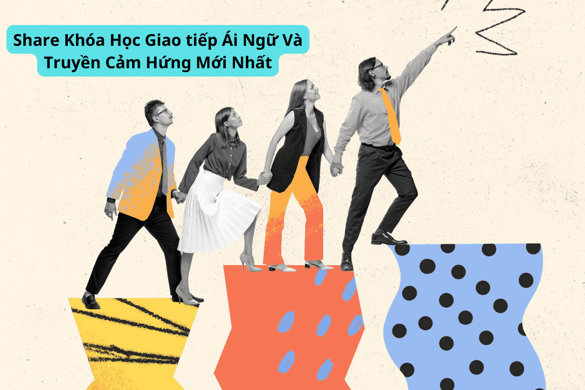Share Khóa Học Giao tiếp Ái Ngữ Và Truyền Cảm Hứng Mới Nhất