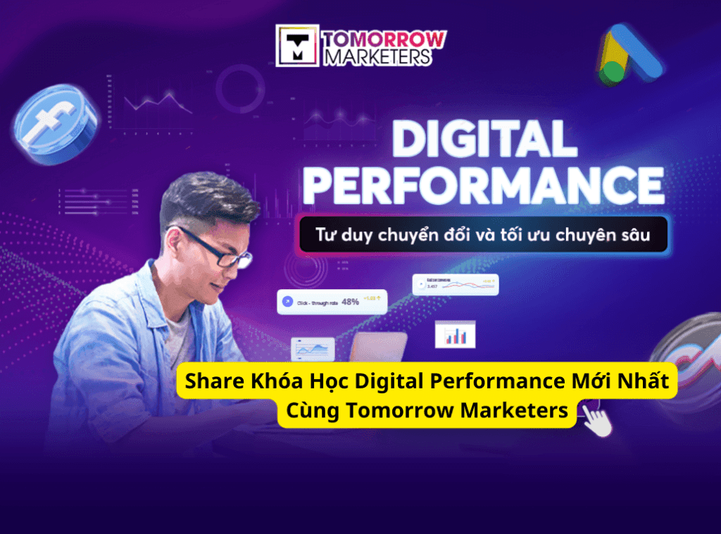 Khóa Học Digital Performance Mới Nhất Cùng Tomorrow Marketers