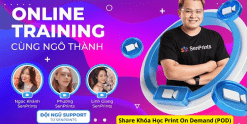 Share Khóa Học Print On Demand (POD) Việt Nam Mới Nhất Cùng Ngô Thành
