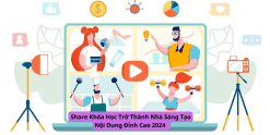 Share Khóa Học Trở Thành Nhà Sáng Tạo Nội Dung Đỉnh Cao 2024