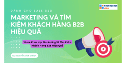Share Khóa Học Marketing Và Tìm Kiếm Khách Hàng B2B Hiệu Quả