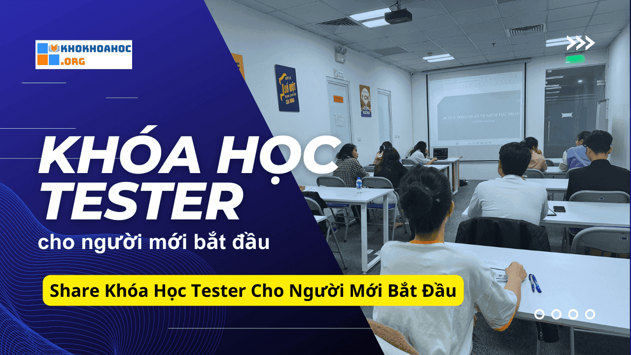 Share Khóa Học Tester Cho Người Mới Bắt Đầu