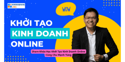 Share Khóa Học Khởi Tạo Kinh Doanh Online Cùng Chu Mạnh Tùng