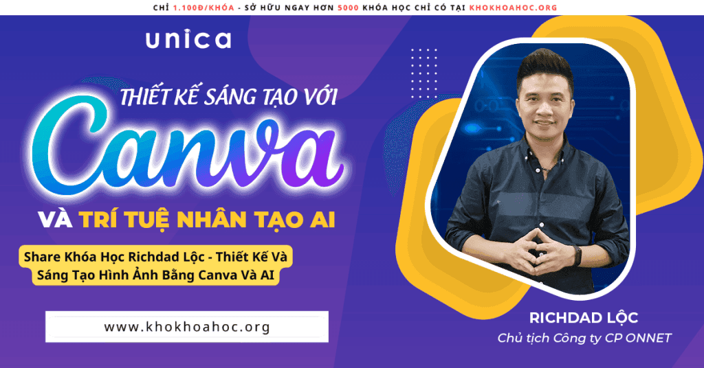 Khóa Học Richdad Lộc – Thiết Kế Và Sáng Tạo Hình Ảnh Bằng Canva Và AI